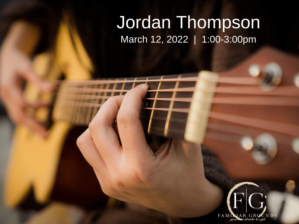 Familiar Grounds Live Music - Jordan Thompson